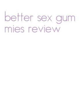 better sex gummies review