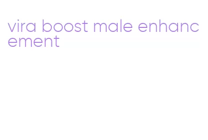 vira boost male enhancement