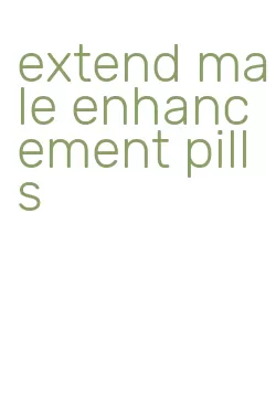 extend male enhancement pills