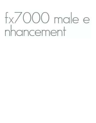 fx7000 male enhancement