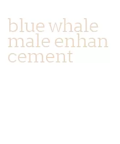 blue whale male enhancement