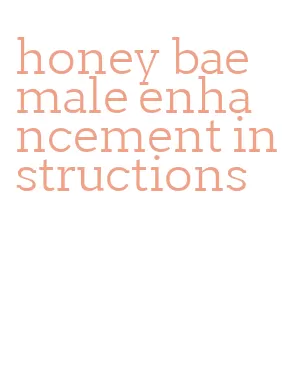 honey bae male enhancement instructions