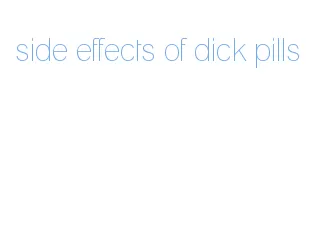 side effects of dick pills