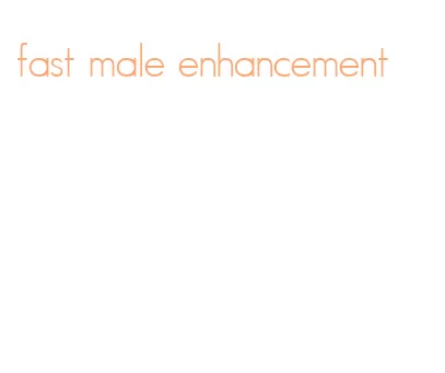 fast male enhancement