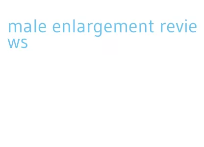 male enlargement reviews