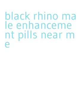 black rhino male enhancement pills near me