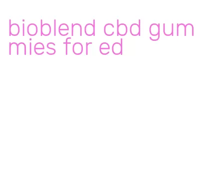 bioblend cbd gummies for ed