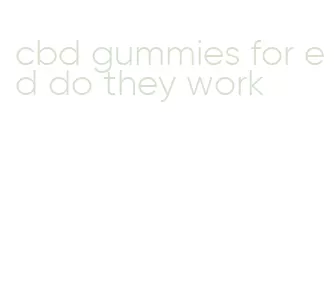 cbd gummies for ed do they work