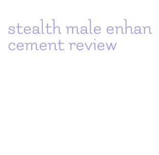 stealth male enhancement review