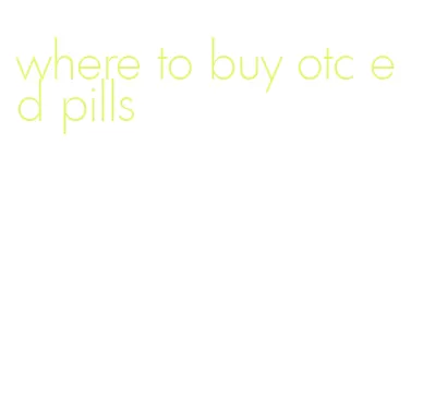 where to buy otc ed pills