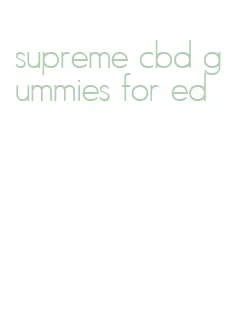 supreme cbd gummies for ed