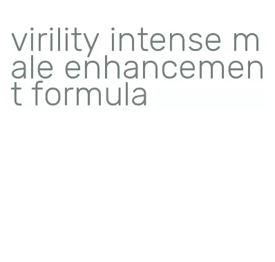 virility intense male enhancement formula