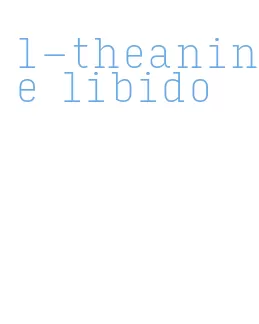 l-theanine libido