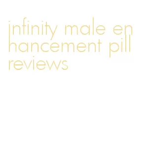 infinity male enhancement pill reviews