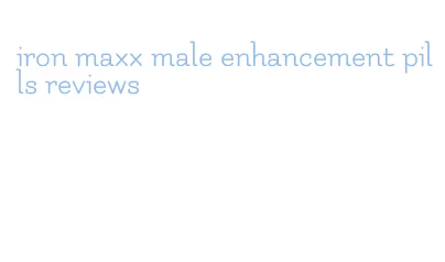 iron maxx male enhancement pills reviews