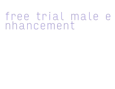 free trial male enhancement