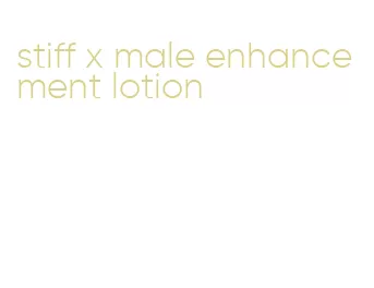 stiff x male enhancement lotion