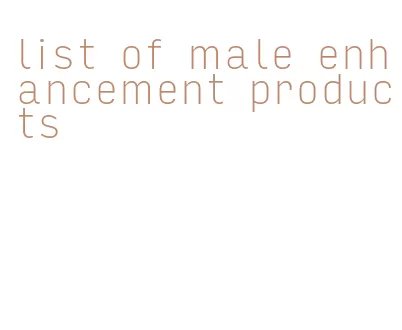 list of male enhancement products