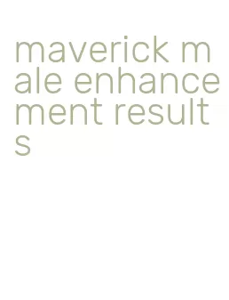 maverick male enhancement results