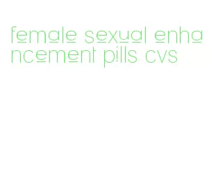 female sexual enhancement pills cvs