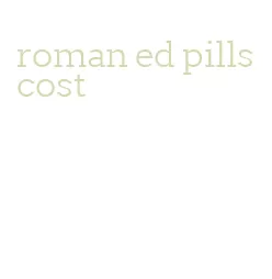 roman ed pills cost