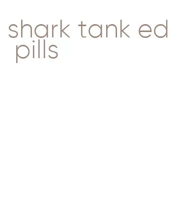 shark tank ed pills