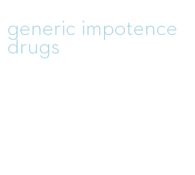 generic impotence drugs