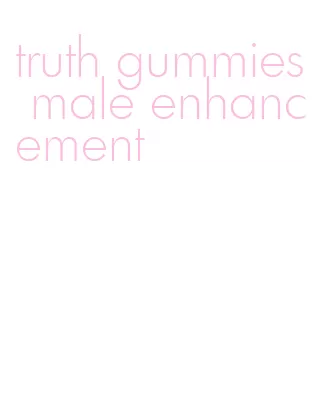 truth gummies male enhancement