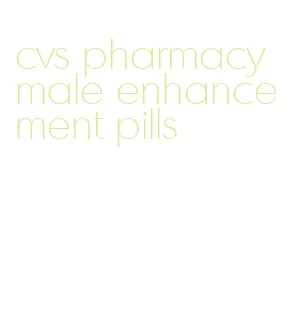 cvs pharmacy male enhancement pills