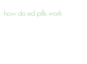 how do ed pills work