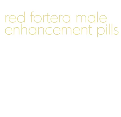 red fortera male enhancement pills