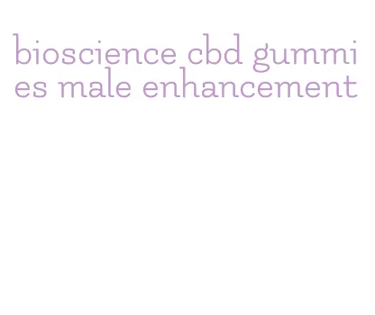 bioscience cbd gummies male enhancement