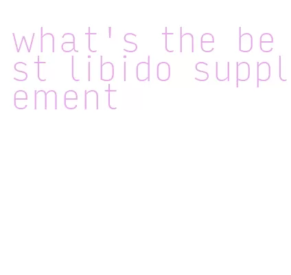 what's the best libido supplement