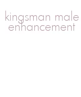 kingsman male enhancement