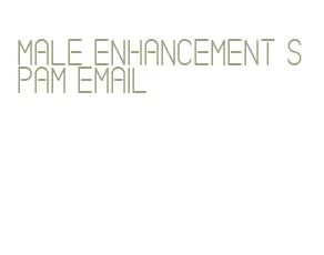 male enhancement spam email