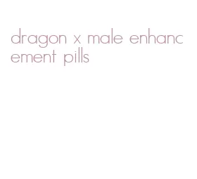 dragon x male enhancement pills