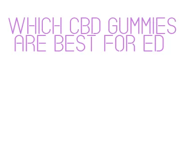 which cbd gummies are best for ed