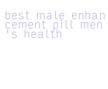 best male enhancement pill men's health