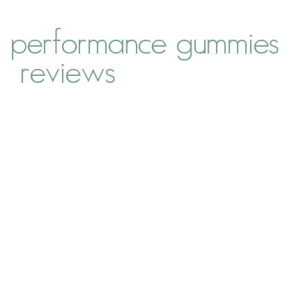 performance gummies reviews