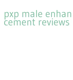 pxp male enhancement reviews