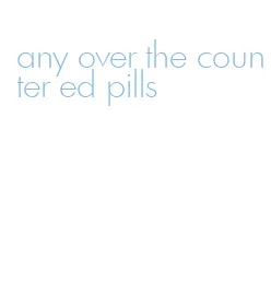 any over the counter ed pills