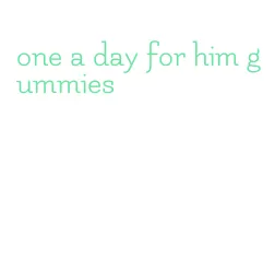 one a day for him gummies