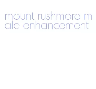 mount rushmore male enhancement