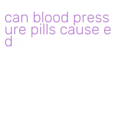 can blood pressure pills cause ed