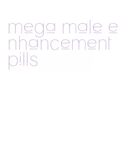 mega male enhancement pills