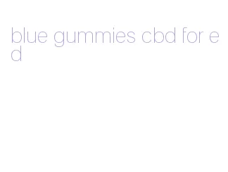 blue gummies cbd for ed