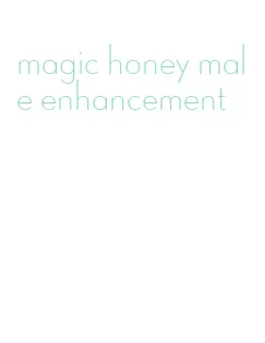 magic honey male enhancement