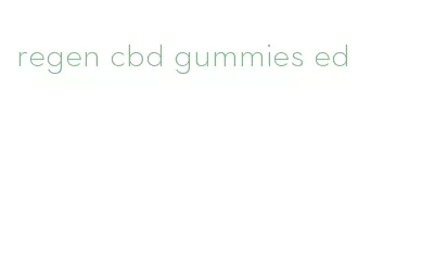 regen cbd gummies ed