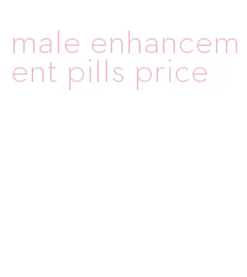 male enhancement pills price