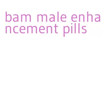 bam male enhancement pills